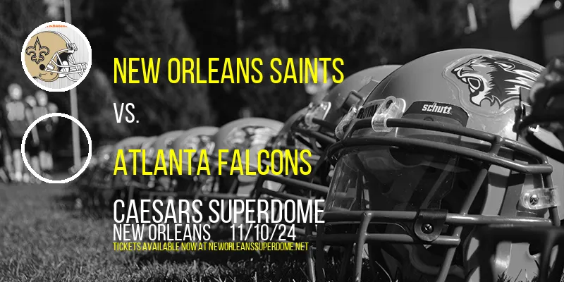 New Orleans Saints vs. Atlanta Falcons at Caesars Superdome