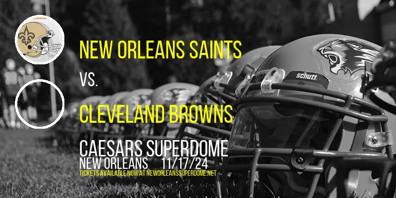 New Orleans Saints vs. Cleveland Browns at Caesars Superdome