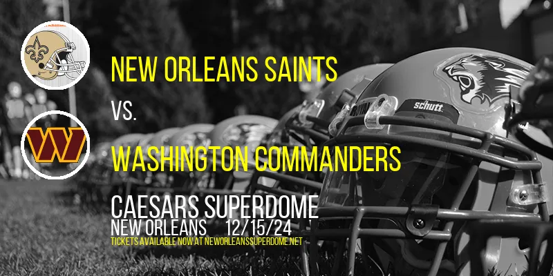 New Orleans Saints vs. Washington Commanders at Caesars Superdome